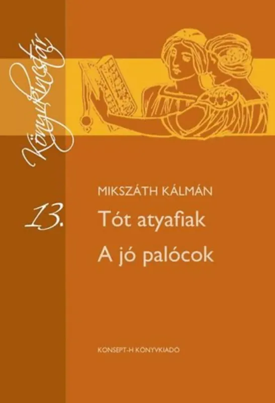 Tót atyafiak - A jó palócok - Mikszáth Kálmán Korlátozott ajánlat