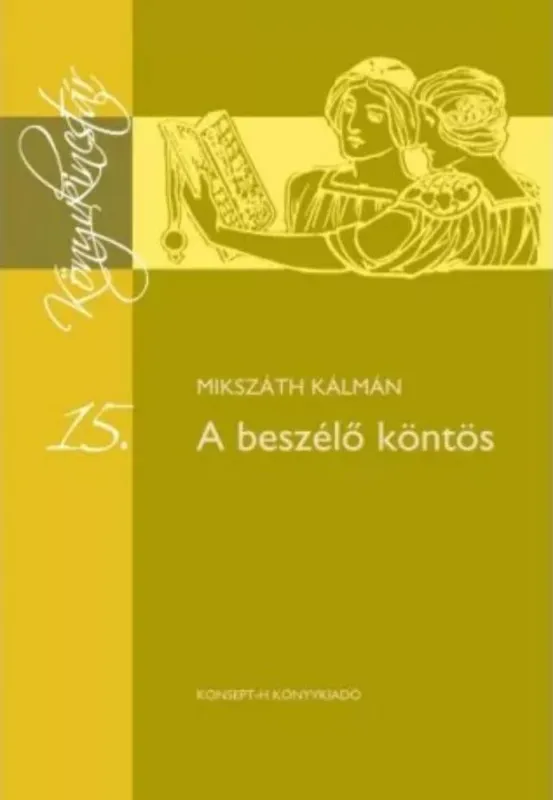 A beszélő köntös - Mikszáth Kálmán Kihagyhatatlan ajánlat