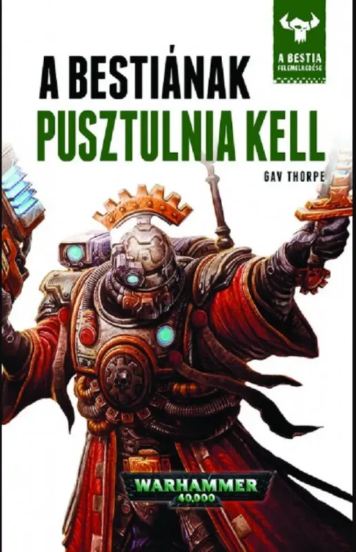 Gyors szállítás A Bestiának pusztulnia kell - A Bestia felemelkedése 8. - Gav Thorpe