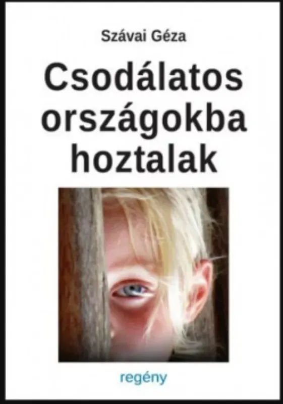 Vedd meg most Csodálatos országokba hoztalak - Szávai Géza