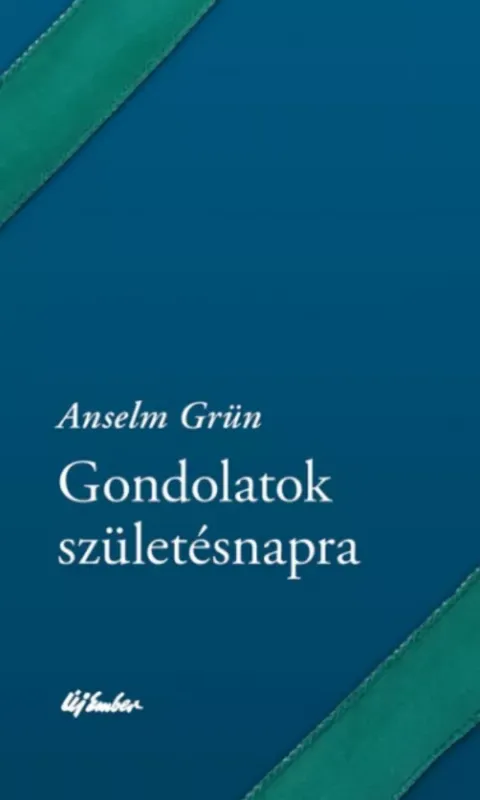 Kihagyhatatlan ajánlat Gondolatok születésnapra - Anselm Grün