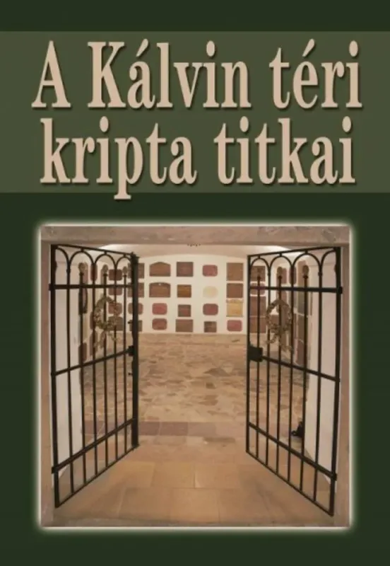 Legjobb ár A kálvin téri kripta titkai