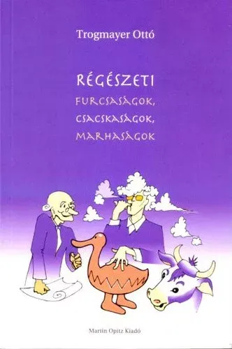 Alacsony ár Régészeti furcsaságok, csacskaságok, marhaságok