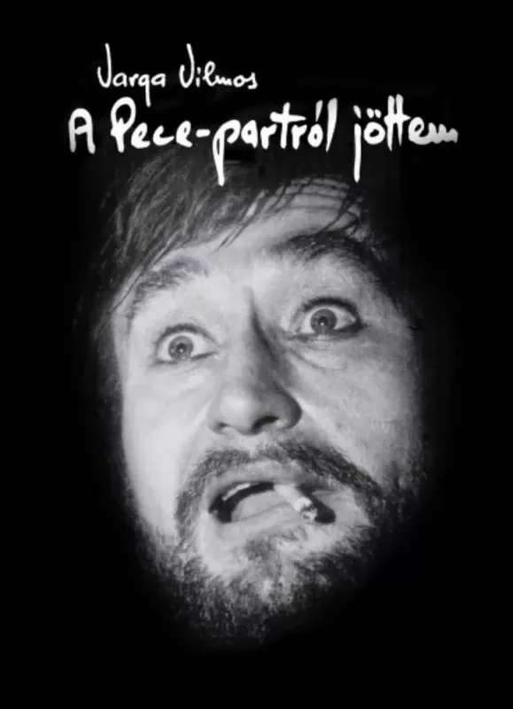 Kedvezmény A Pece-partról jöttem - Varga Vilmos