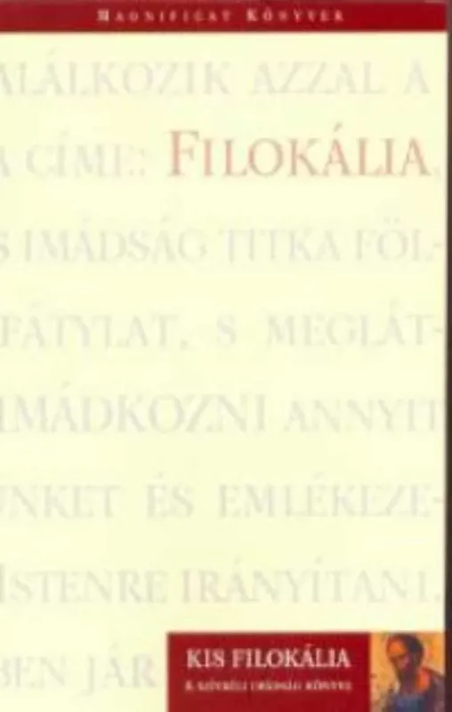 Kis filokália - A szívbéli imádság könyve Alacsony ár