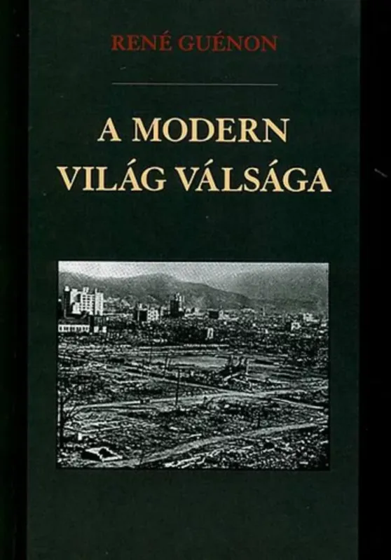 Újdonság A modern világ válsága - René Guénon