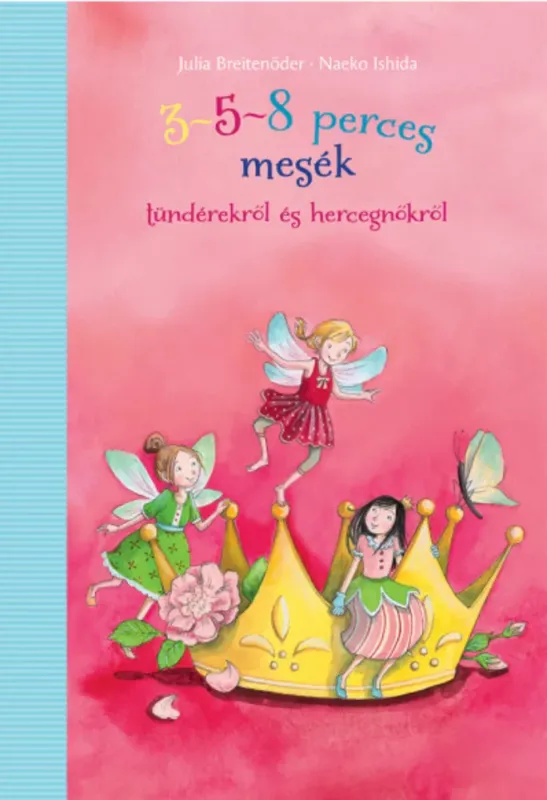 3-5-8 perces mesék tündérekről és hercegnőkről - Julia Breitenöder Olcsó