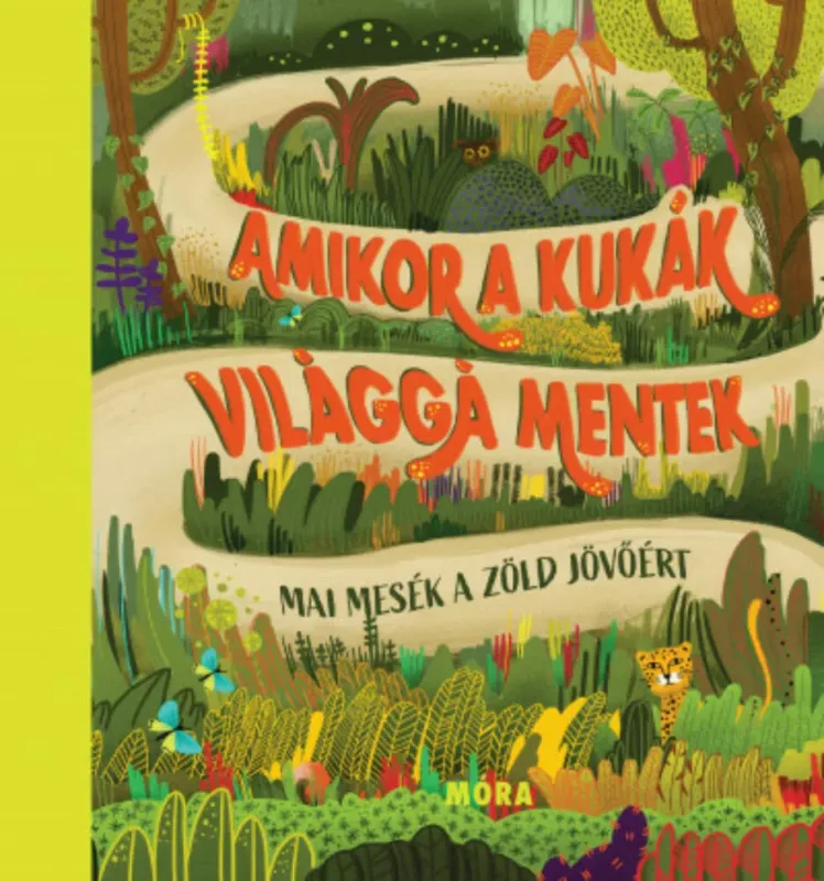 Csak ma Amikor a kukák világgá mentek - Mai mesék a zöld jövőért