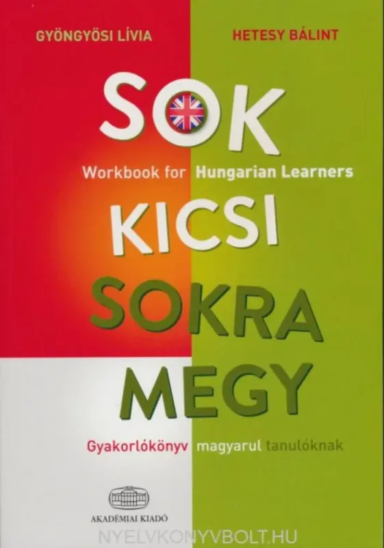 Akció Sok kicsi sokra megy (angol) - Gyakorlókönyv magyarul tanulóknak - Workbook for Hungarian Learners