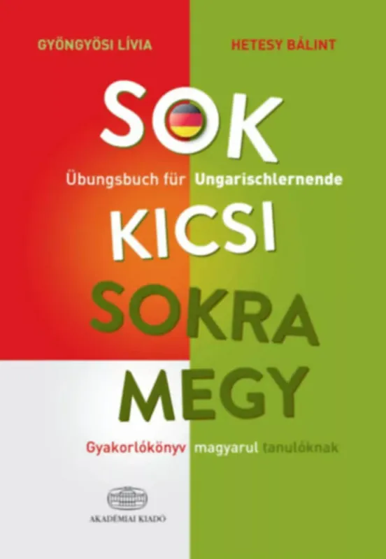 Sok kicsi sokra megy (német) - Gyakorlókönyv magyarul tanulóknak - Übungsbuch für Ungarischlernende Biztonságos vásárlás