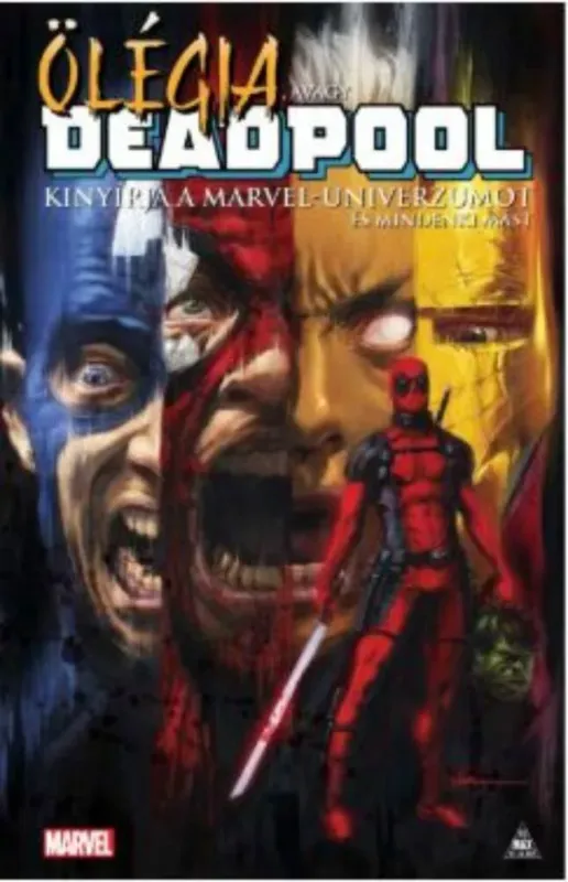 Kedvezményes ár Deadpool: Ölégia, avagy Deadpool kinyírja a Marvel-univerzumot és mindenki mást (képregény)