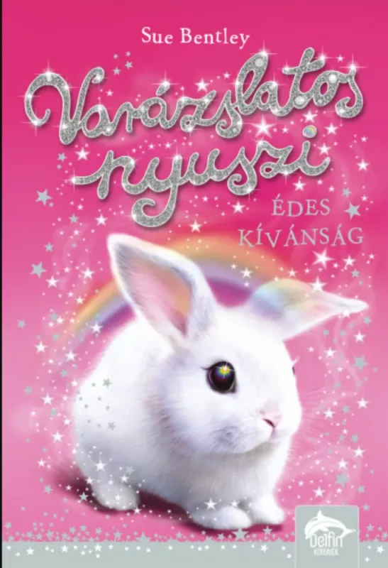 Olcsóbb Varázslatos nyuszi - Édes kívánság - Sue Bentley