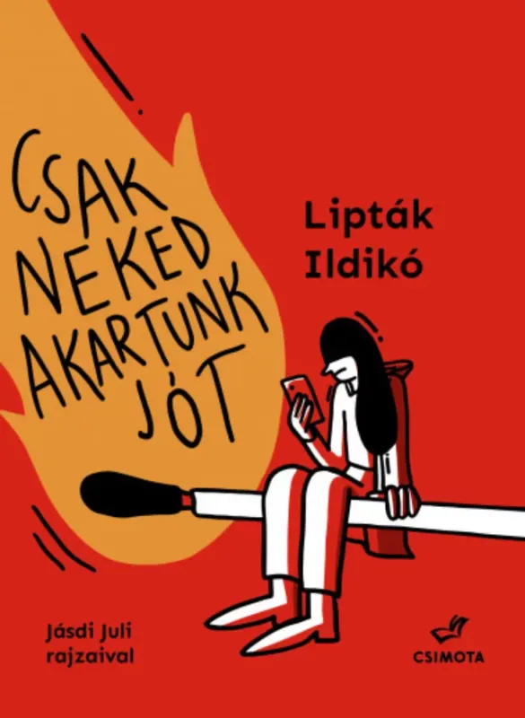 Vedd meg online Csak neked akartunk jót - Lipták Ildikó
