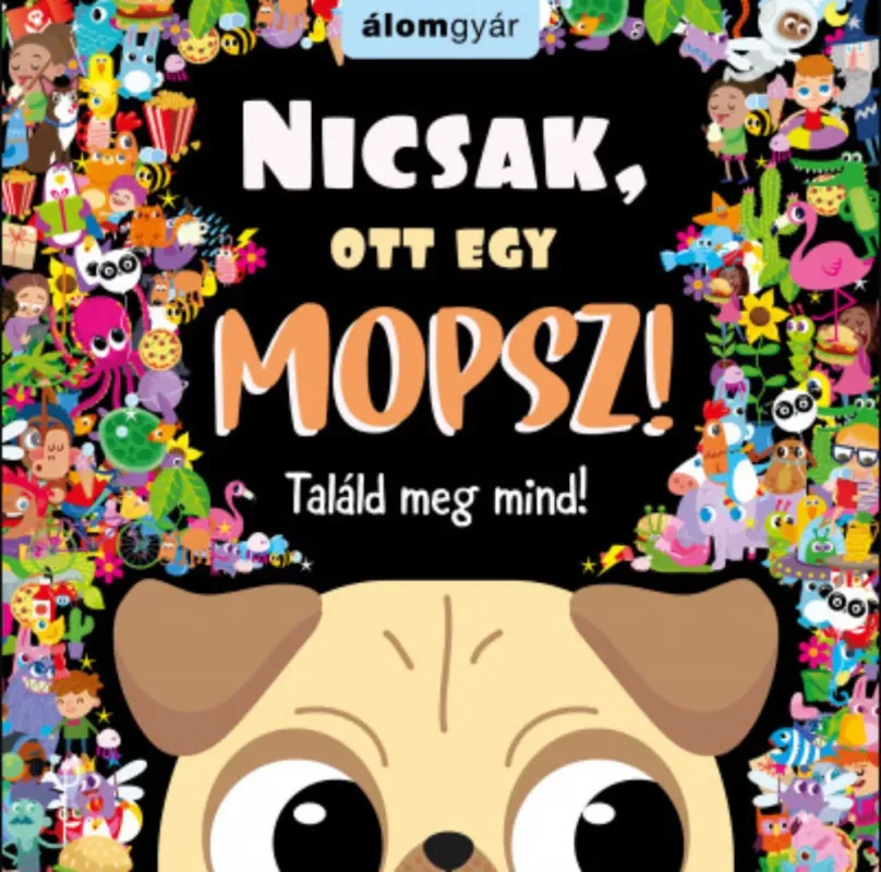 Legkelendőbb Nicsak, ott egy mopsz! - Találd meg mind! - Nicola Anderson