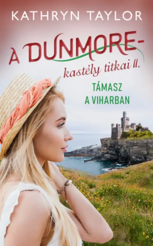 Támasz a viharban - A Dunmore-kastély titkai II. - Kathryn Taylor Szezonális akció
