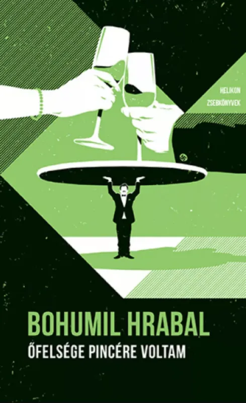 Prémium Helikon Zsebkönyvek 88. - Őfelsége pincére voltam - Bohumil Hrabal