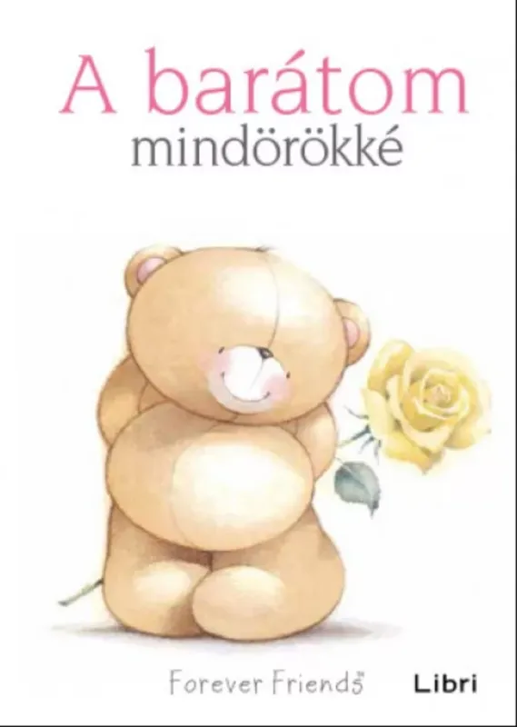 Legkelendőbb A barátom mindörökké - Pam Brown - Helen Exley
