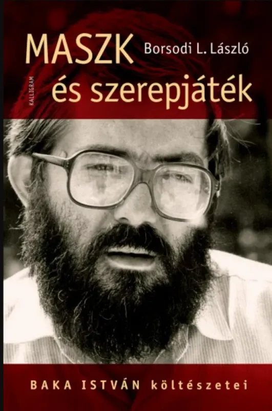 Ajánlat Maszk és szerepjáték - Baka István költészetei - Borsodi L. László