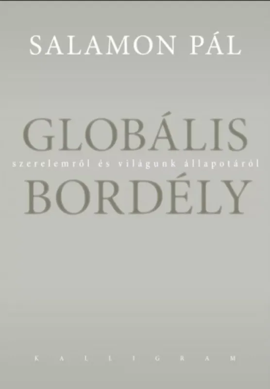 Szuper akció Globális bordély - Szerelemről és világunk állapotáról - Salamon Pál