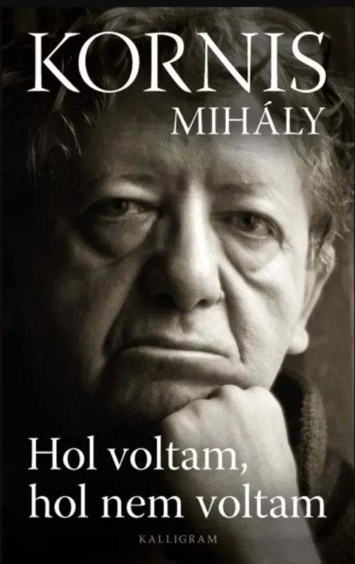 Exkluzív ajánlat Hol voltam, hol nem voltam - Kornis Mihály