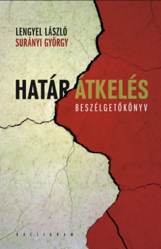 Kihagyhatatlan ajánlat Határátkelés - Lengyel László - Surányi György