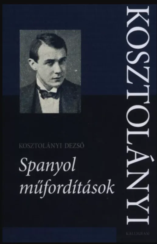 Spanyol műfordítások - Kosztolányi Dezső Rendeld meg most