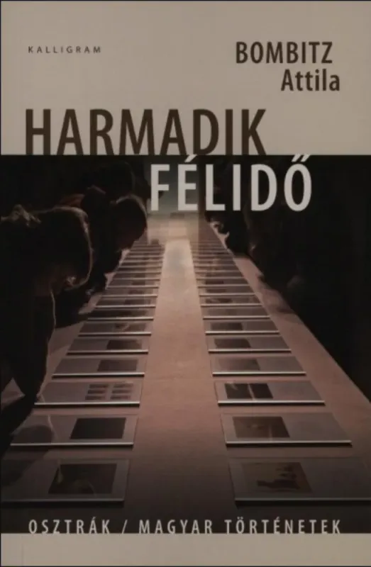 Harmadik félidő - Osztrák / magyar történetek - Bombitz Attila Rendeld meg most
