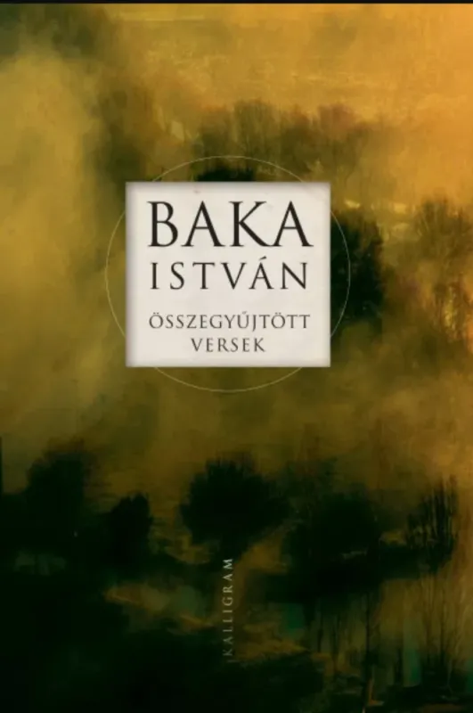 Vedd meg most Összegyűjtött versek - Baka István - Bombitz Attila