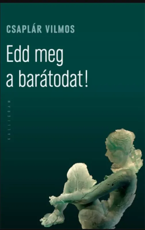 Edd meg a barátodat! - Csaplár Vilmos Végkiárusítás
