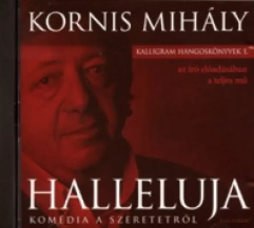 Halleluja - Hangoskönyv - a szerző előadásában - Kornis Mihály Rendeld meg most