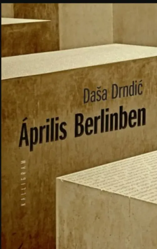 Április Berlinben - Drndic Dasa Exkluzív ajánlat