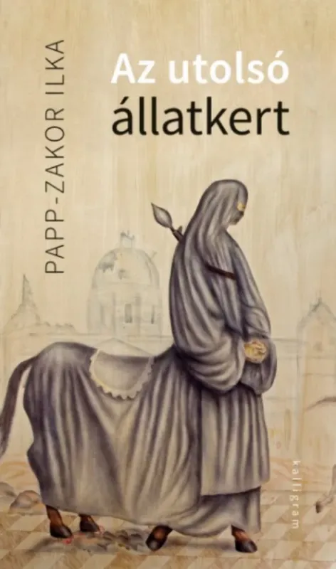 Az utolsó állatkert - A cinizmus sorsa Kelet-Közép-Európában - Papp-Zakor Ilka Azonnal elérhető