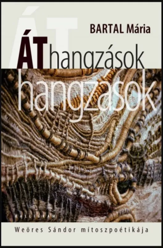 Áthangzások - Weöres Sándor mítoszpoétikája - Bartal Mária Vedd meg online