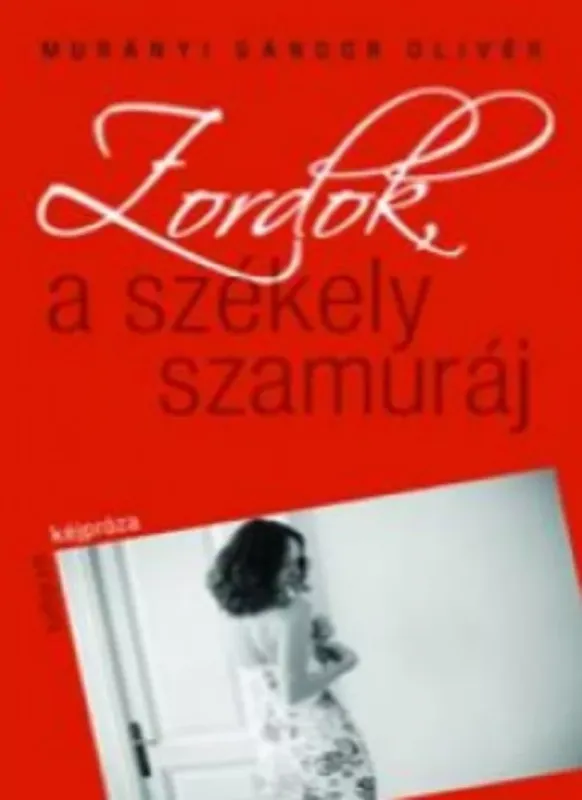 Bestseller Zordok, a székely szamuráj - Murányi Sándor Olivér