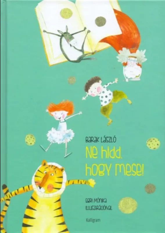 Akciós ár Ne hidd, hogy mese! - Barak László