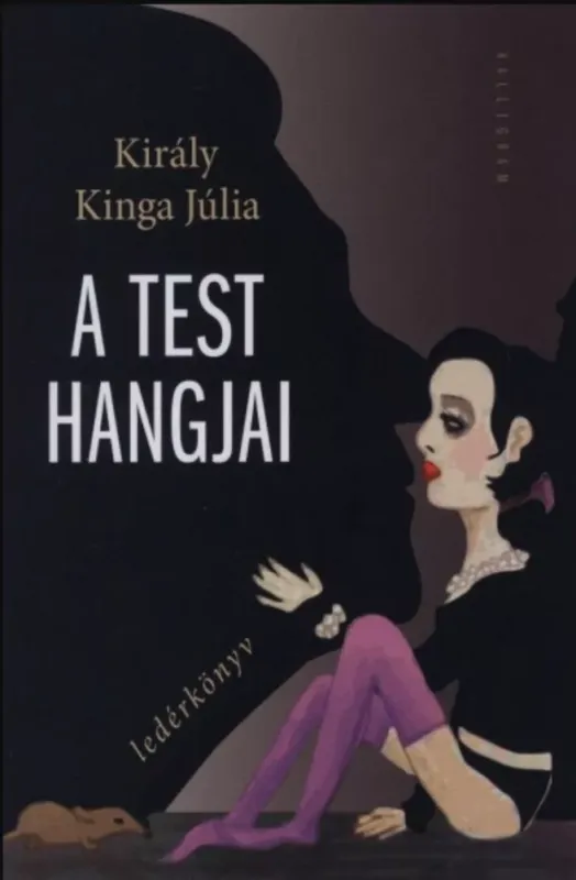A test hangjai - Ledérkönyv - Király Kinga Júlia Gyors szállítás
