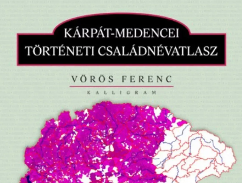 Csak ma Kárpát-medencei történeti családnévatlasz - Vörös Ferenc