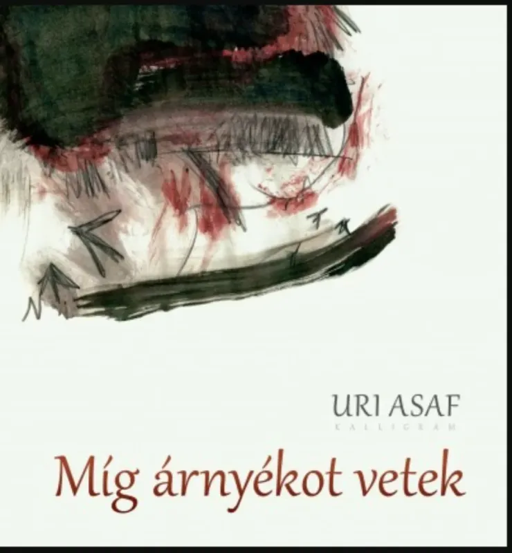 Nézd meg most Míg árnyékot vetek - Uri Asaf