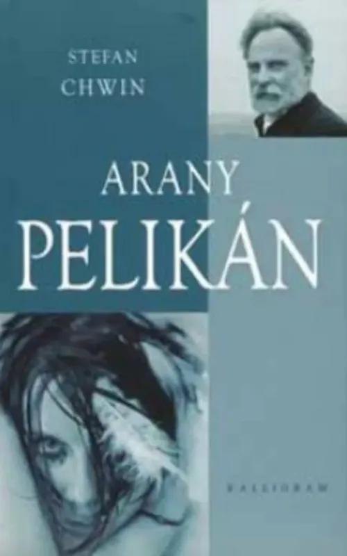 Akciós ár Arany pelikán - Stefan Chwin