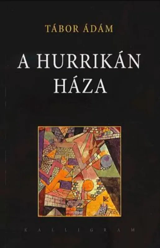 A hurrikán háza - Új és válogatott versek - Tábor Ádám Kihagyhatatlan ajánlat