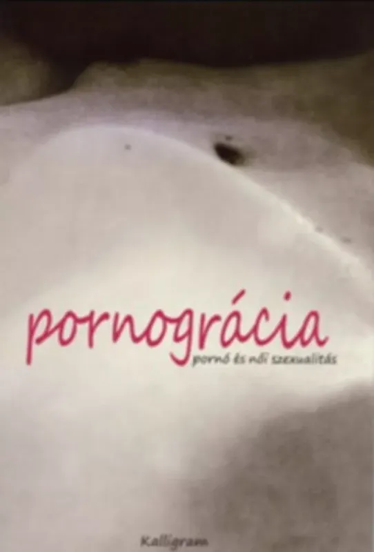 Pornográcia - Pornó és női szexualitás - Mérő Vera Nézd meg most