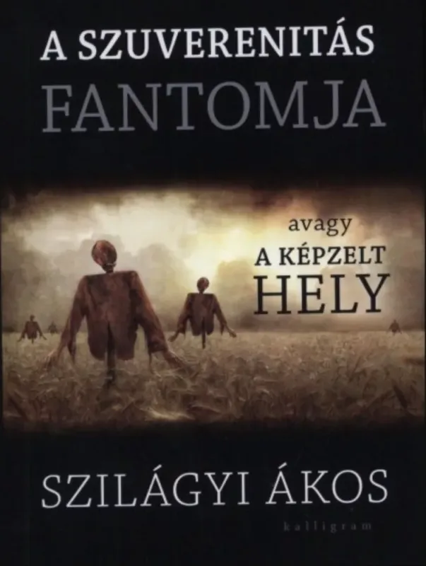 Szuper akció A szuverenitás fantomja - Avagy a képzelt hely - Szilágyi Ákos
