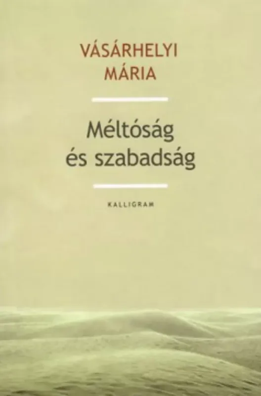 Vásárlói kedvenc Méltóság és szabadság - Vásárhelyi Mária