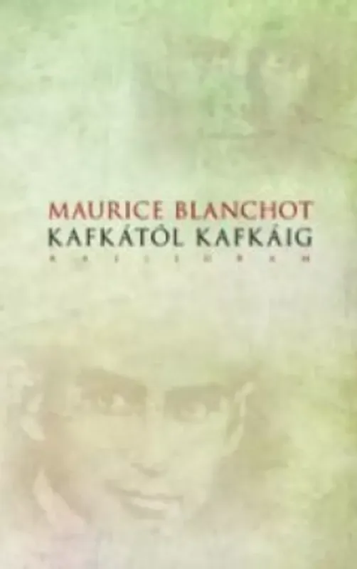 Kafkától Kafkáig - Maurice Blanchot Vedd meg most