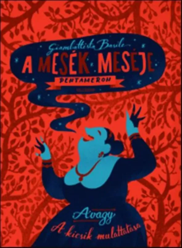 Pentameron - A mesék meséje avagy a kicsik mulattatása Gyors szállítás