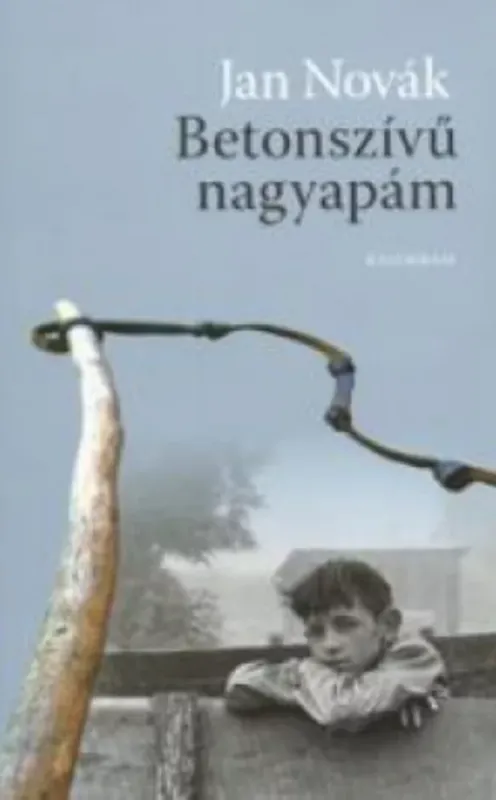 Betonszívű nagyapám - Jan Novák Biztonságos vásárlás