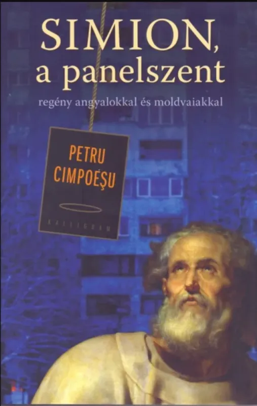 Szezonális akció Simion, a panelszent - regény angyalokkal és moldvaiakkal - Petru Cimpoesu