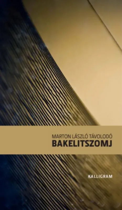 Bakelitszomj - Marton László Távolodó Gyors szállítás