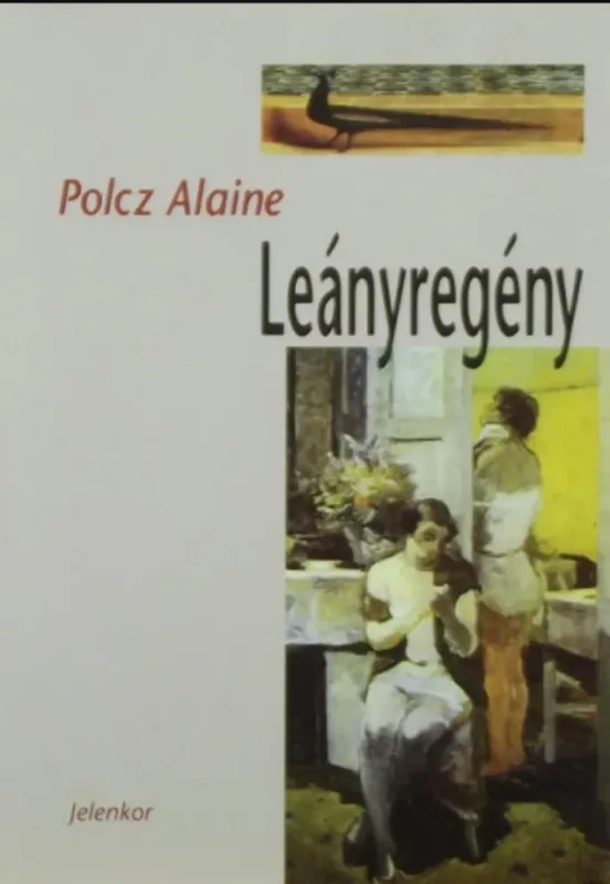 Vásárlói kedvenc Leányregény - Polcz Alaine