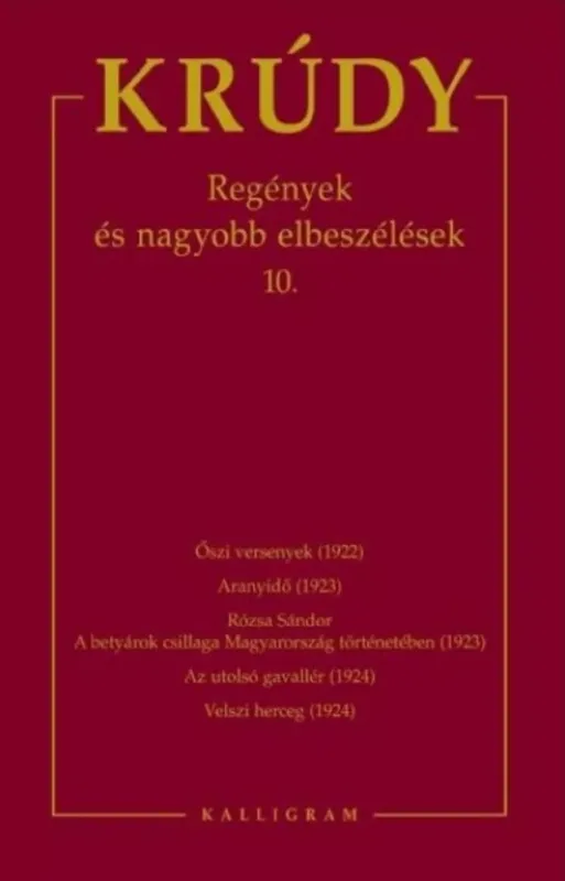 Krúdy Gyula összegyűjtött művei 17. - Regények és nagyobb elbeszélések 10. Legkelendőbb